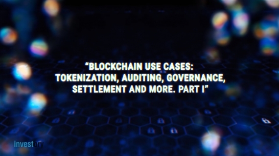Blockchain Use Cases: Tokenization, Auditing, Governance, Settlement and More (Part 1)